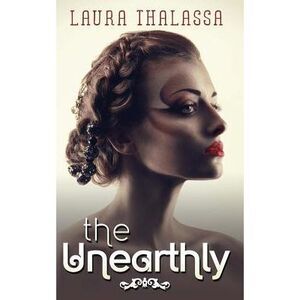 The Unearthly -- Laura Thalassa